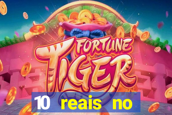 10 reais no cadastro fortune tiger